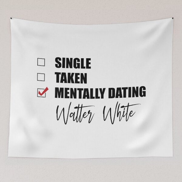 Item preview, Mentally Dating Walter White designed and sold by Bend-The-Trendd.