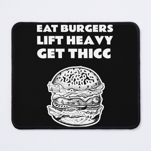 Item preview, Eat Burgers Lift Heavy Get Thiccc designed and sold by TasuDesigners.