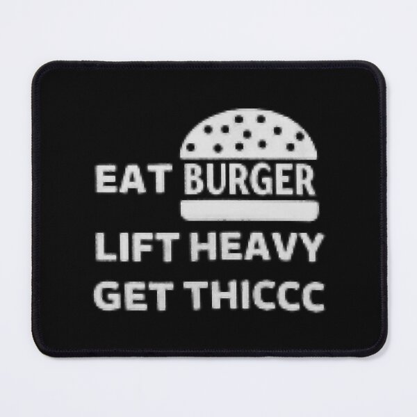 Item preview, Eat Burgers Lift Heavy Get Thiccc designed and sold by TasuDesigners.
