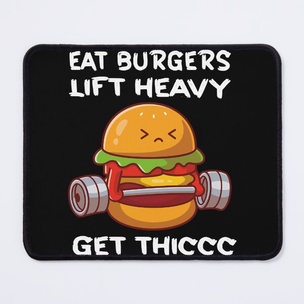 Item preview, Eat burgers lift heavy get thicc designed and sold by TasuDesigners.