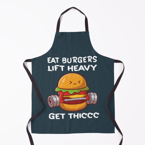 Item preview, Eat burgers lift heavy get thicc designed and sold by TasuDesigners.