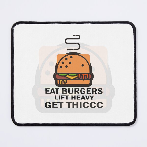 Item preview, Eat burgers lift heavy get thiccc designed and sold by TasuDesigners.