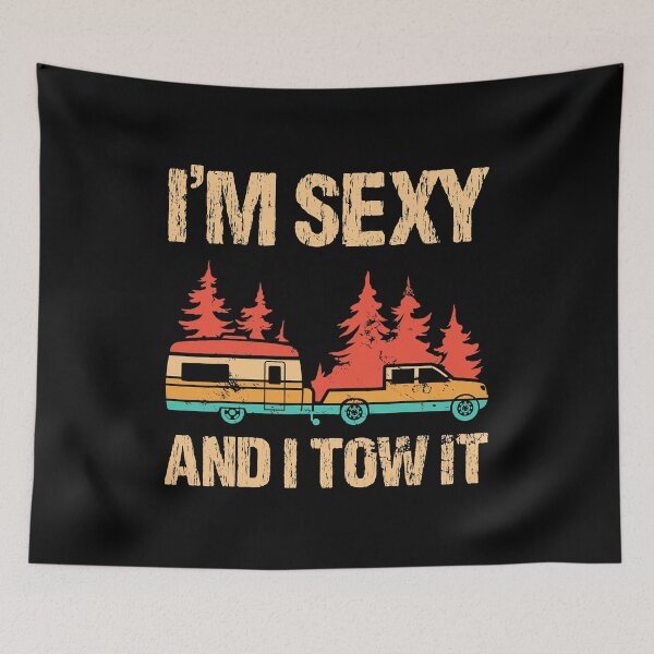 Item preview, I'm Sexy And I Tow It Bigfoot Camp Trees Hike Hiking Camping designed and sold by BennetJaco.