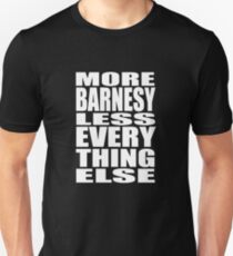More Barnesy Less Everything Else - WHITE Unisex T-Shirt