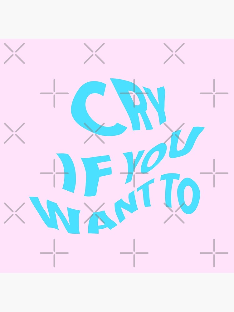 Cry If You Want To