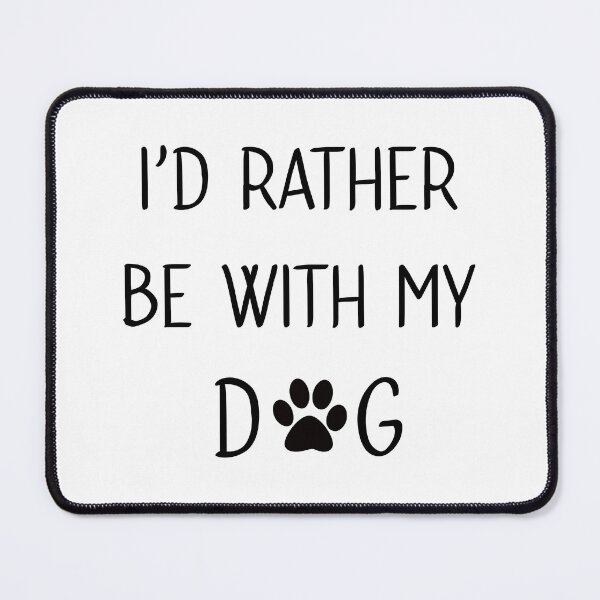 Item preview, Id rather be with my dog designed and sold by SamanthaClaire7.