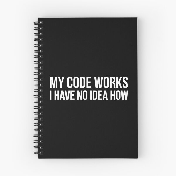 Item preview, My code works I have no idea how | Funny coding developer programming quote | designed and sold by Tarun Bisht.
