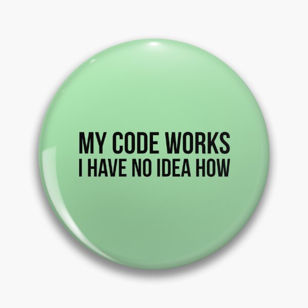 Item preview, My code works I have no idea how | Funny coding developer programming quote | designed and sold by Tarun Bisht.