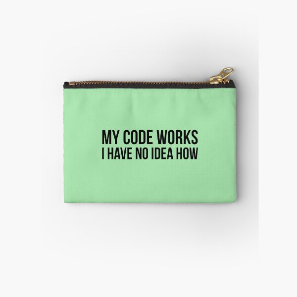 Item preview, My code works I have no idea how | Funny coding developer programming quote | designed and sold by Tarun Bisht.