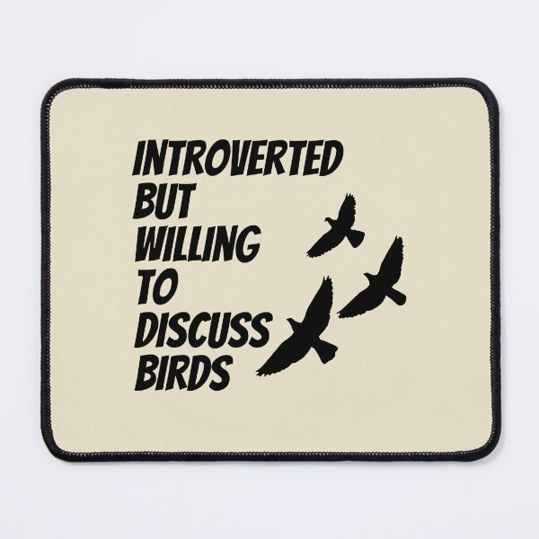 Item preview, Introverted But Willing To Discuss Birds  designed and sold by creativefounder.