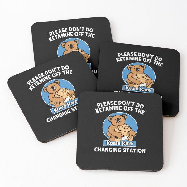 Item preview, Please Don_t Do Ketamine Off The Koala Kare Changing Station   designed and sold by Markaylach.