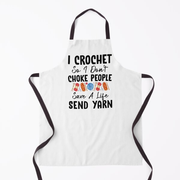 Item preview, I Crochet So I Don't Choke People Save A Life Send Yarn designed and sold by SunsetGloww.