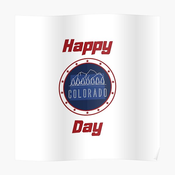 "Colorado Day Happy Colorado Day" Poster for Sale by AlphaCreative