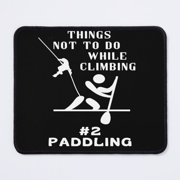 Item preview, Funny Climbing - Things not to do - paddling designed and sold by AEROSPACE-IND.
