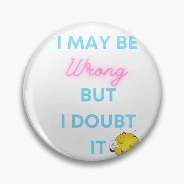 Item preview, I May Be Wrong But I Doubt it designed and sold by Zakaria-4.