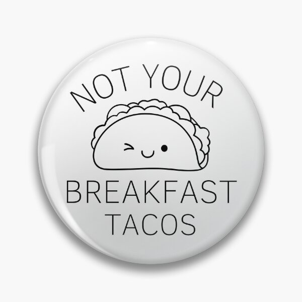 Item preview, NOT YOUR BREAKFAST TACOS  designed and sold by artzaka.