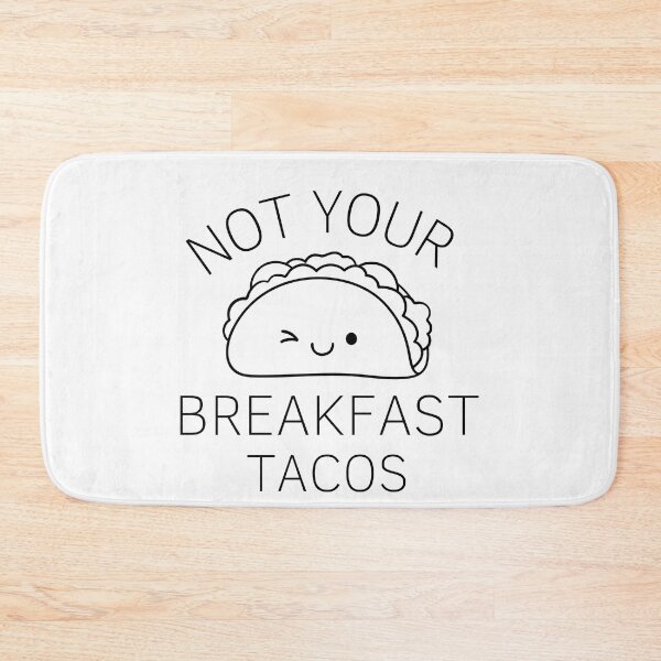 Item preview, NOT YOUR BREAKFAST TACOS  designed and sold by artzaka.