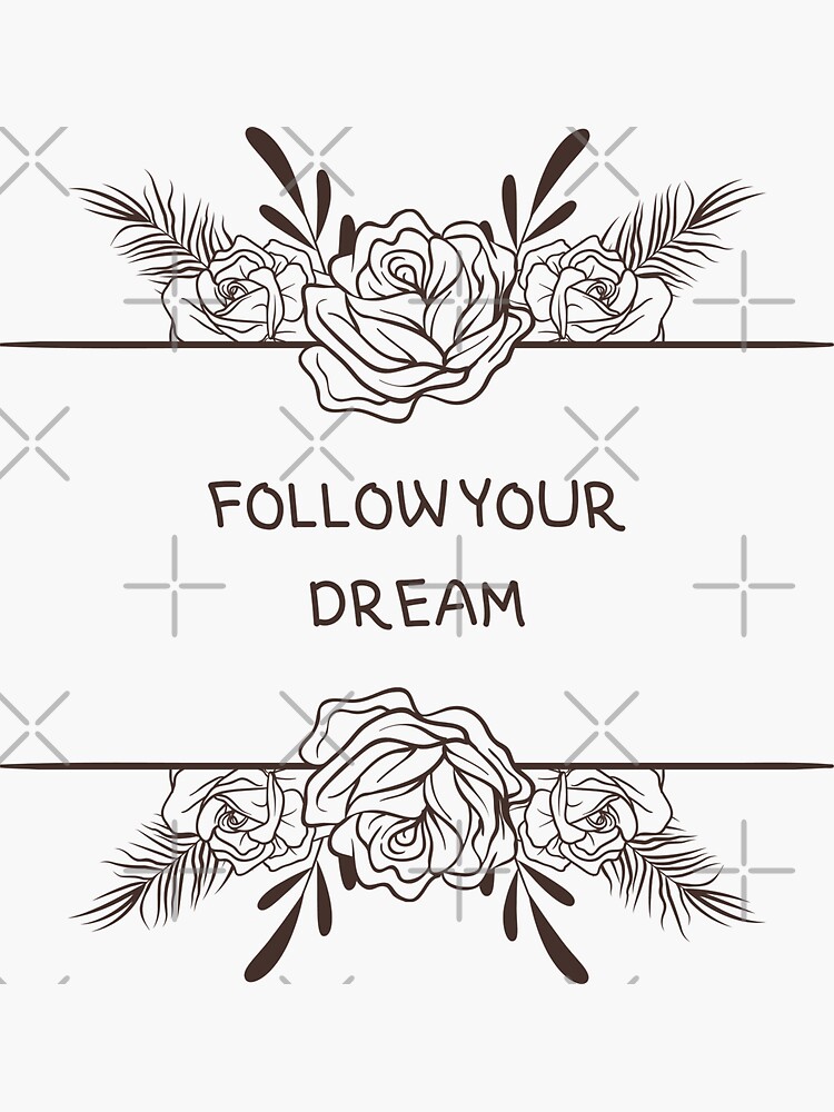 Follow Your Dream Sticker For Sale By Ibnsin Redbubble 2396