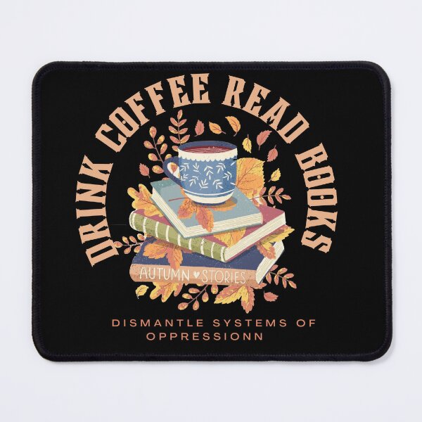 Item preview, drink coffee read books dismantle systems of oppression designed and sold by Doha-Malik.