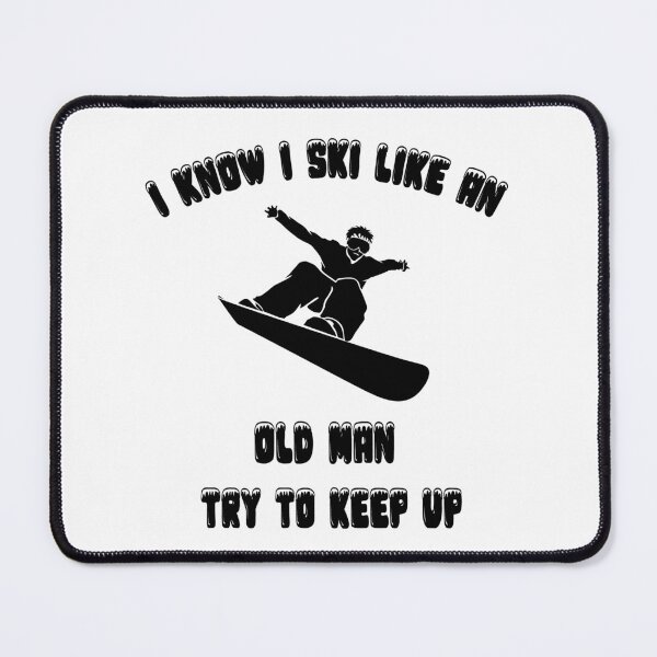Item preview, I know I ski like an old man try to keep up  designed and sold by Micosmile.