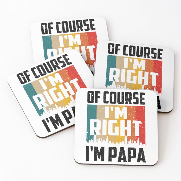 Item preview, Of Course I'm Right I'm Papa designed and sold by SunsetGloww.