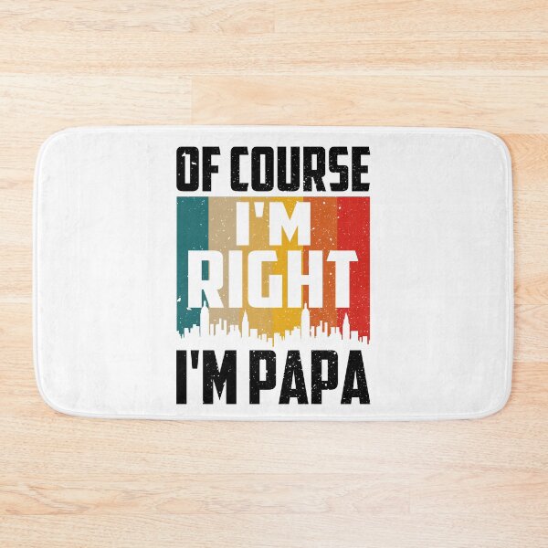 Item preview, Of Course I'm Right I'm Papa designed and sold by SunsetGloww.
