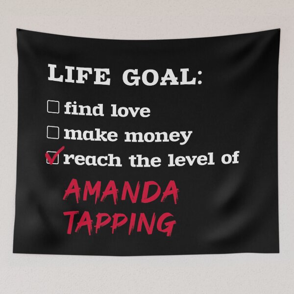 Item preview, Amanda Tapping - Life goal designed and sold by 2Girls1Shirt.