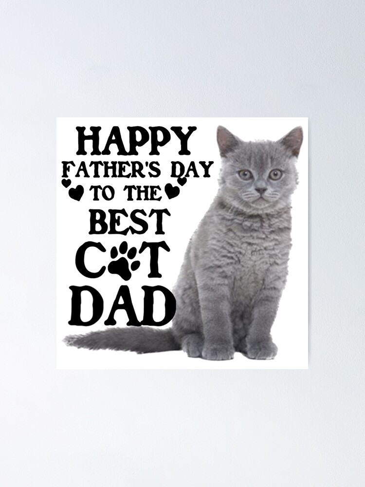 "Funny Cat Dad Quotes Happy Father's Day To The Best Cat Dad" Poster