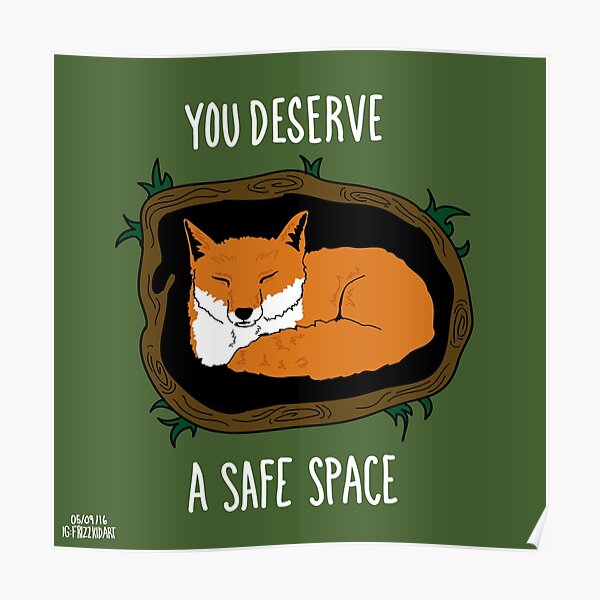 You Deserve A Safe Space Poster