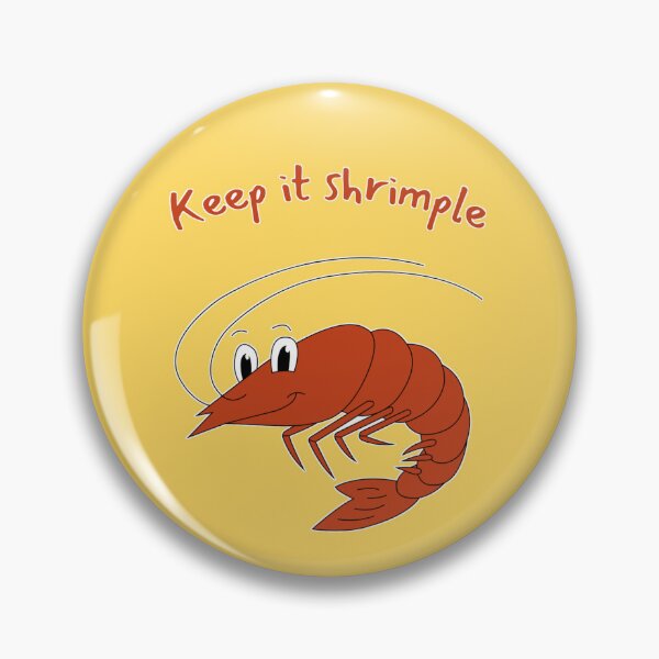 Item preview, Keep It Shrimple. Funny Shrimp For Sea Food Lovers designed and sold by Rebel-Design.