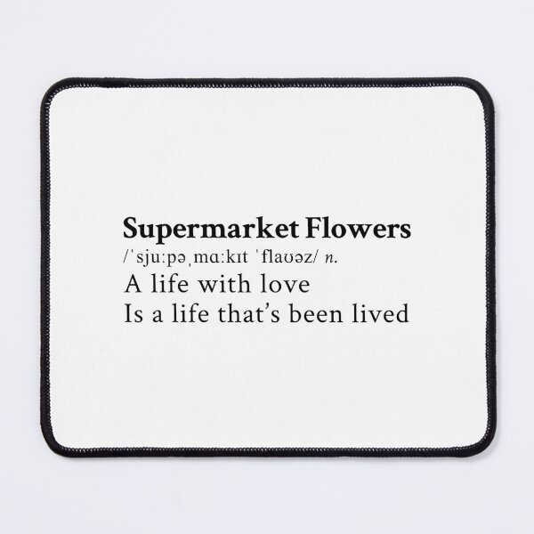 Item preview, Supermarket Flowers by Ed Sheeran designed and sold by StickTheSong.