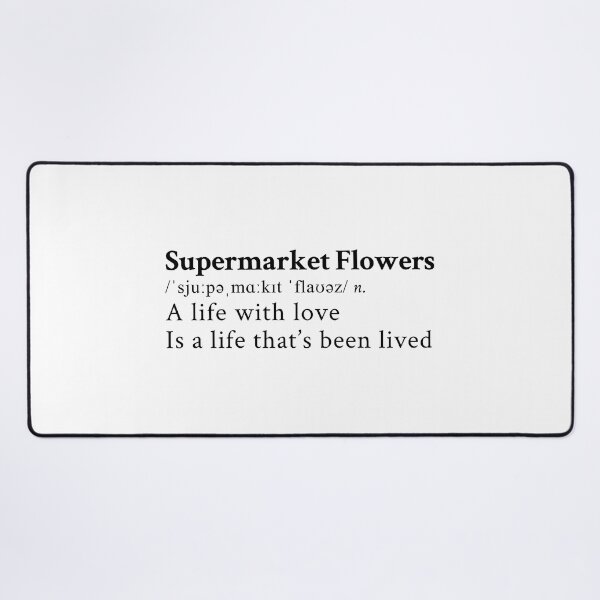 Item preview, Supermarket Flowers by Ed Sheeran designed and sold by StickTheSong.