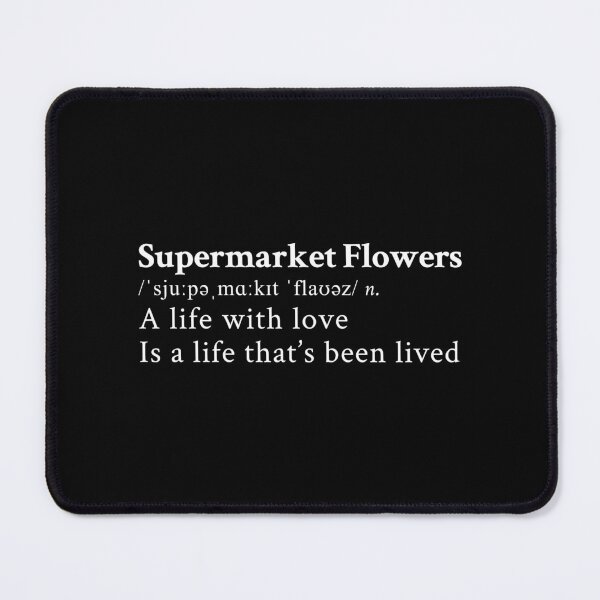 Item preview, Supermarket Flowers by Ed Sheeran designed and sold by StickTheSong.