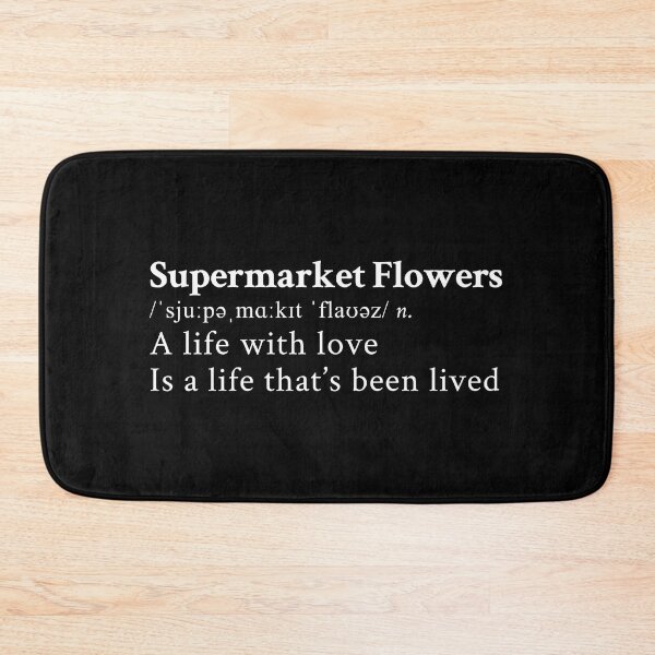 Item preview, Supermarket Flowers by Ed Sheeran designed and sold by StickTheSong.