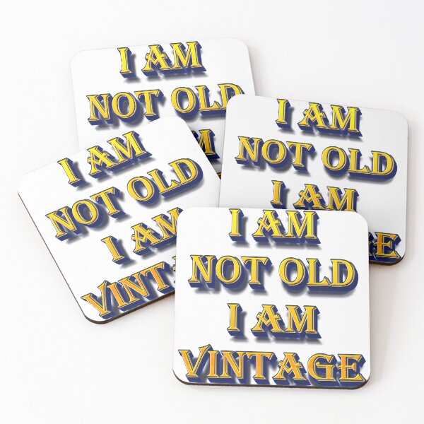 Item preview, I am not Old I am Vintage designed and sold by yphien.
