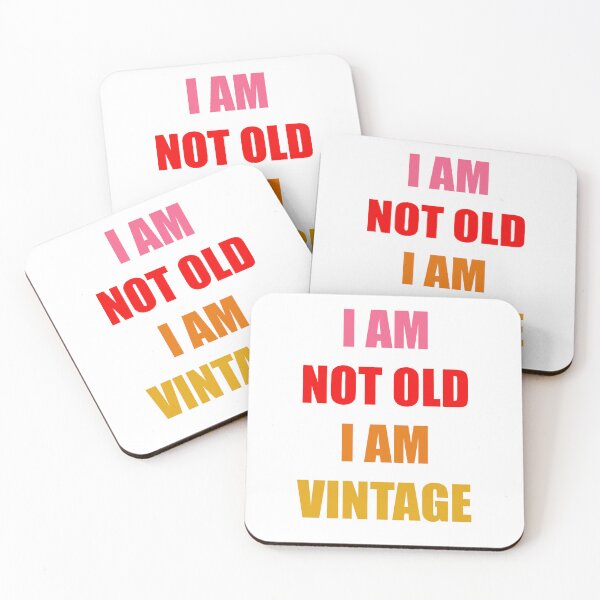 Item preview, I am not Old I am Vintage designed and sold by yphien.