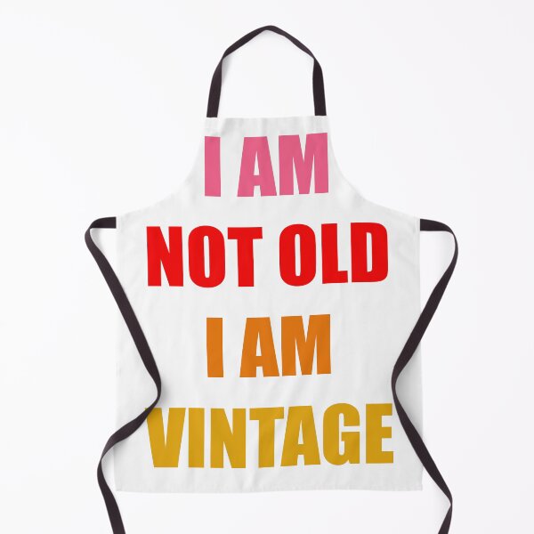 Item preview, I am not Old I am Vintage designed and sold by yphien.