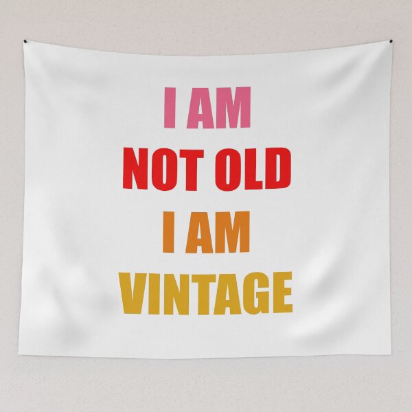 Item preview, I am not Old I am Vintage designed and sold by yphien.