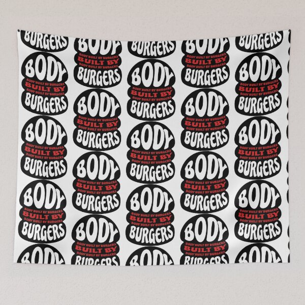Item preview, funny burger quote - body built by burger designed and sold by OnJaysWingss.