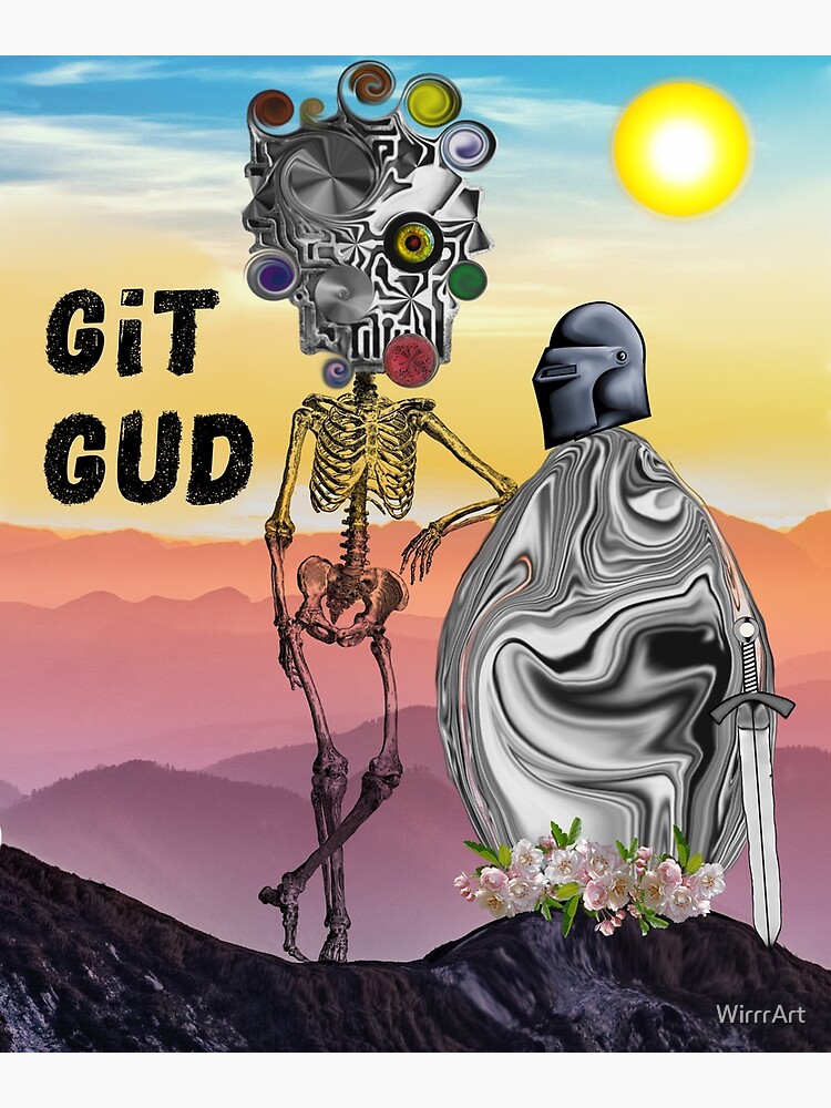 Git Gud Or Git Rekt - Git Gud - Posters and Art Prints