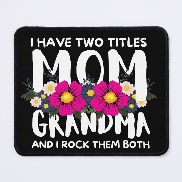Item preview, I Have Two Titles Mom and Grandma and I Rock Them Both designed and sold by SoonSeen.