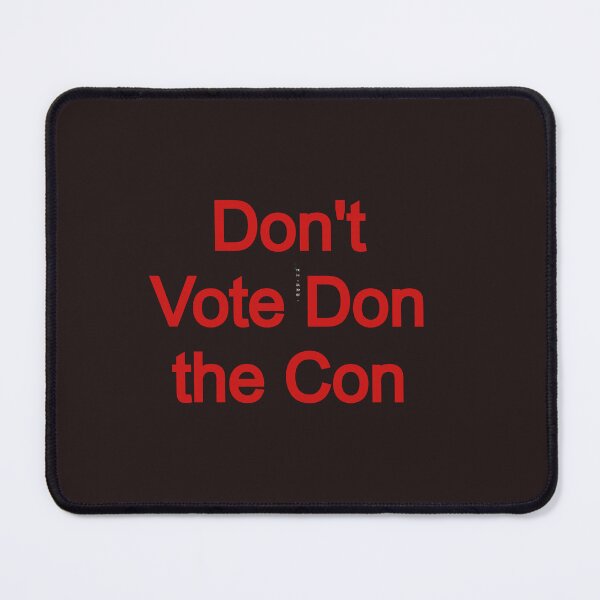 Item preview, Don't vote Don the Con designed and sold by FerrariKing.