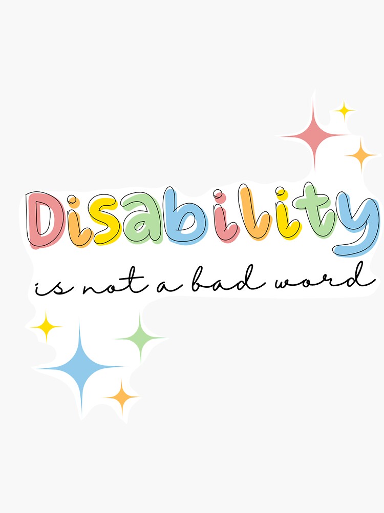 disability-is-not-a-bad-word-sticker-for-sale-by-an-artsy-chick