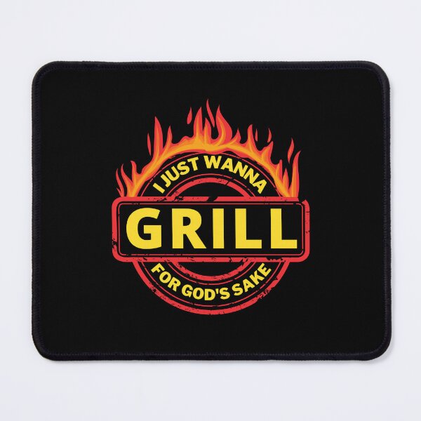 Item preview, I Just Wanna Grill For Gods Sake designed and sold by GeeHanz.