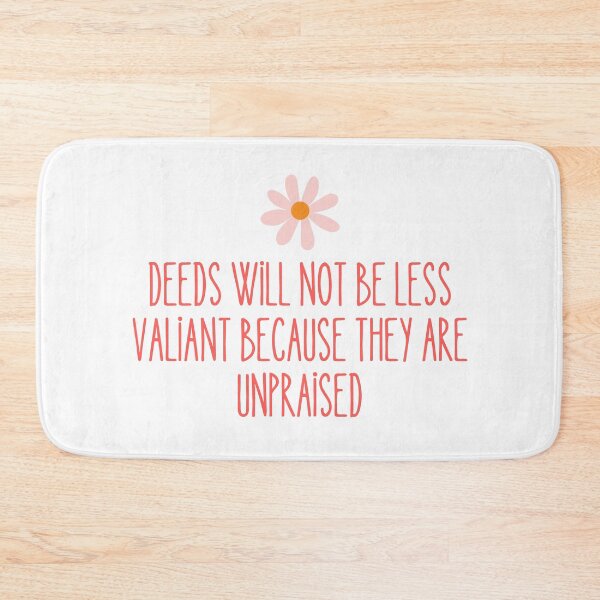 Item preview, Deeds will not be less valiant because they are unpraised - Cute designed and sold by Tolkienian.