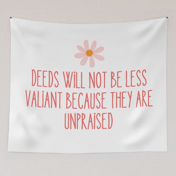 Item preview, Deeds will not be less valiant because they are unpraised - Cute designed and sold by Tolkienian.