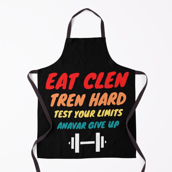 Item preview, Eat Clen, Tren Hard, Test Your Limits, Anavar Give Up designed and sold by MrTshirtKing.