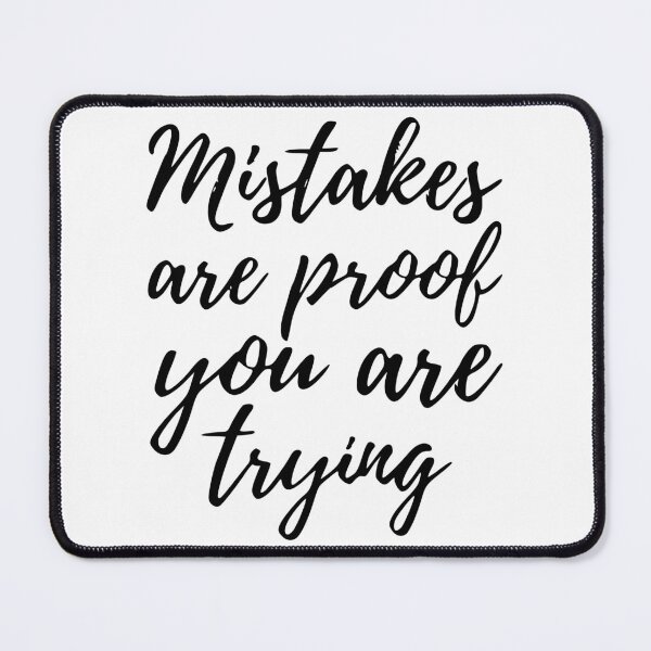 Item preview, Mistakes Are Proof Youre Trying designed and sold by john-ess.