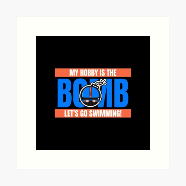 Item preview, My Hobby Is The Bomb. Let's Go Swimming! designed and sold by Zwembad Vergelijker.