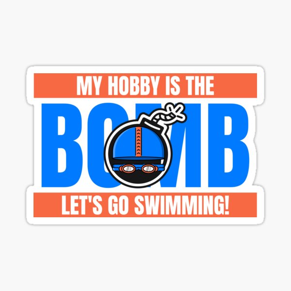 Item preview, My Hobby Is The Bomb. Let's Go Swimming! designed and sold by Zwembad Vergelijker.